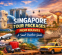 Singapore Tour Packages from Kolkata