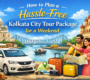 Kolkata City Tour Package for a Weekend